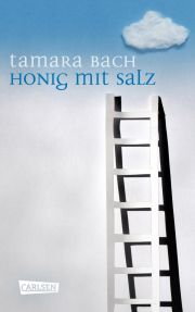 Tamara Bach, Honig mit Salz, Carlsen-Verlag