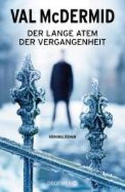 Val McDermid, Der lange Atem der Vergangenheit, Droemer-Knaur-Verlag 2015