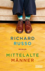 Richard Russo, Mittelalte Männer. Roman. Dumontt