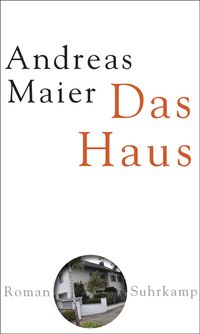 Andreas Maier, Das Haus, Suhrkamp Verlag