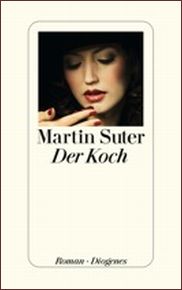Martin Suter, Der Koch, Roman, Diogenes-Verlag