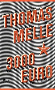 THOMAS MELLE, 3000 Euro, Roman, Rowohlt
