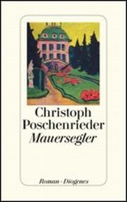 Christoph Poschenrieder, Mauersegler, Roman, Diogenes 2015