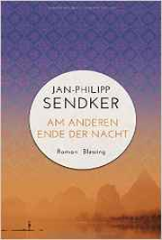 Jan-Philipp Sendker, Am anderen Ende der Nacht, Blessing Verlag