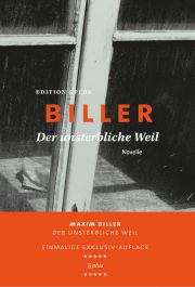Maxim Biller, Der unsterbliche Weil. Edition 5plus Maxim Biller, Der unsterbliche Weil. Edition 5plus