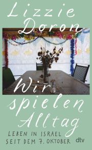 Lizzie Doron, Wir spielen Alltag. dtv Lizzie Doron, Wir spielen Alltag. dtv