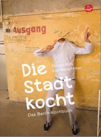 Florian Bolk, Eva-Maria Hilker, Die Stadt kocht, Das Berlin-Kochbuch