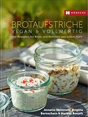 Annette Heimroth, Brotaufstriche-vegan undvollwertig, Hädecke Verlag