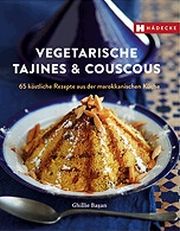 Ghillie Basan, Vegetarische Tajines & Couscous