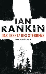 Ian Rankin, Das Gesetz des Sterbens, Kriminalroman. Manhattan 2016. 