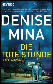 Denise Mina, Die tote Stunde, Kriminalroman, Heyne Verlag 2016