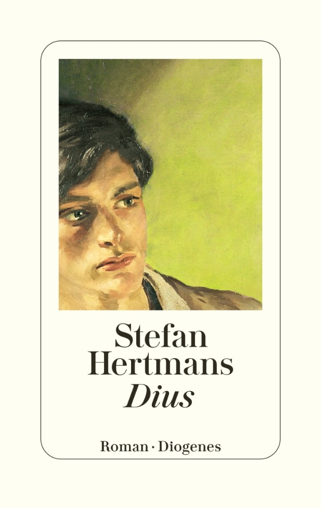 Stefan Hertmans, Dius. Roman, aus dem Niederländischen von Ira Wilhelm, Diogenes Verlag 2025 Stefan Hertmans, Dius. Roman, aus dem Niederländischen von Ira Wilhelm, Diogenes Verlag 2025