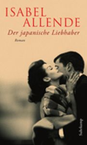 Isabel Allende, Der japanische Liebhaber, Suhrkamp 2015