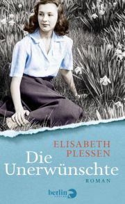 Elisabeth Plessen, 
Die Unerwünschte. Roman, Berlin-Verlag