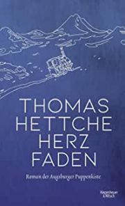 Thomas Hettche, Herzfaden. Roman der Augsburger Puppenkiste, Kiepenheuer und Witsch