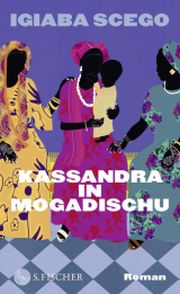 Igiaba Scego, Kassandra in Mogadischu. S. Fischer Igiaba Scego, Kassandra in Mogadischu. S. Fischer