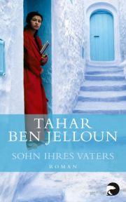  Tahar Ben Jelloun, Sohn ihres Vaters, Roman, Berlin Verlag TB 2015