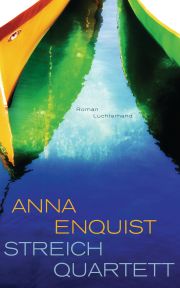 Anna Enquist, Streichquartett, Roman, Luchterhand Literaturverlag