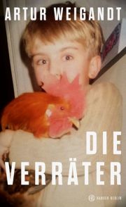 Artur Weigandt, Die Verräter. Hanser Berlin