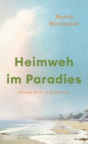 Martin Mittelmeier, Heimweh im Paradies. Dumont Martin Mittelmeier, Heimweh im Paradies. Dumont