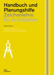 NATASCHA MEUSER, Zeichenlehre für Architekten - Handbuch und Planungshilfe, DOM Publishers